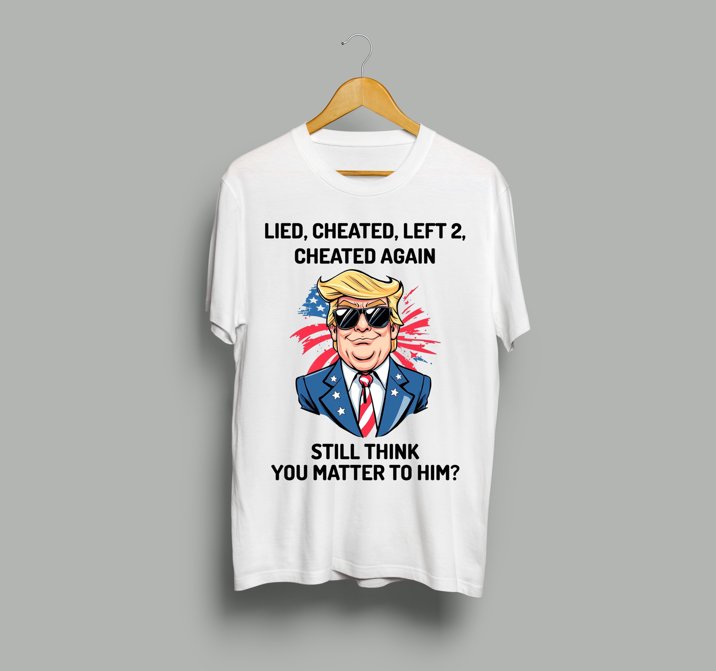 Funny Political Satire T-Shirt – "Lied, Cheated, Left 2, Cheated Again" Unisex Tee